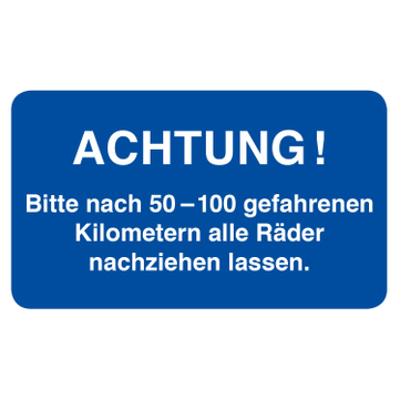 Kundendienst-Etikett bitte nach 50-100 km Räder nachziehen in Spenderbox 
