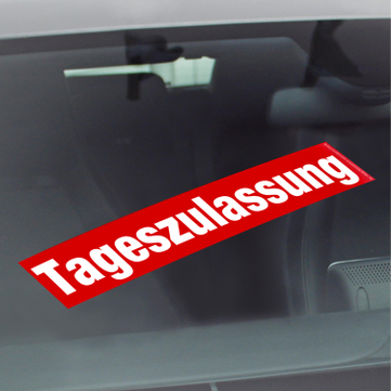 Tageszulassung Werbetext-Folie selbstklebend, von außen auf Glas klebend Tageszulassung